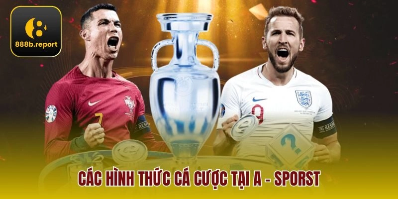 Các hình thức cá cược tại A - sporst