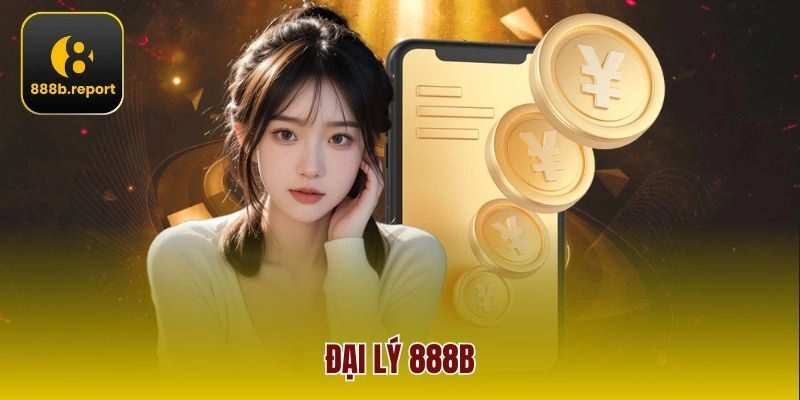 Trở Thành Đại Lý 888b – Cơ Hội Hợp Tác Sinh Lợi Hấp Dẫn