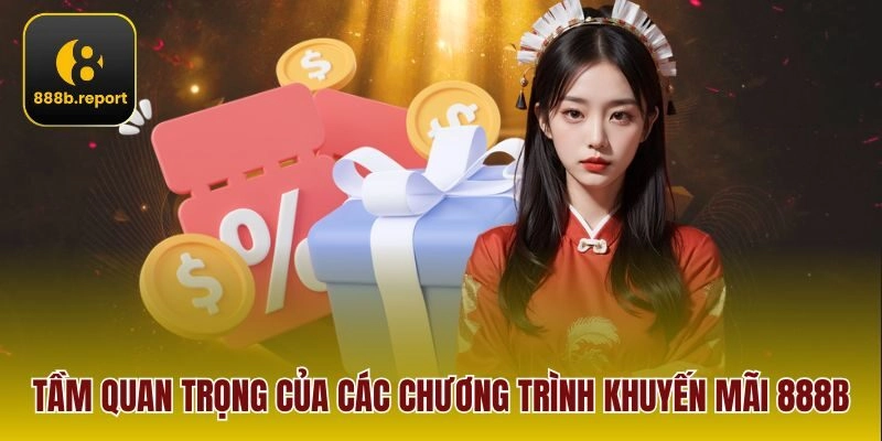 Tầm quan trọng của các chương trình khuyến mãi 888b