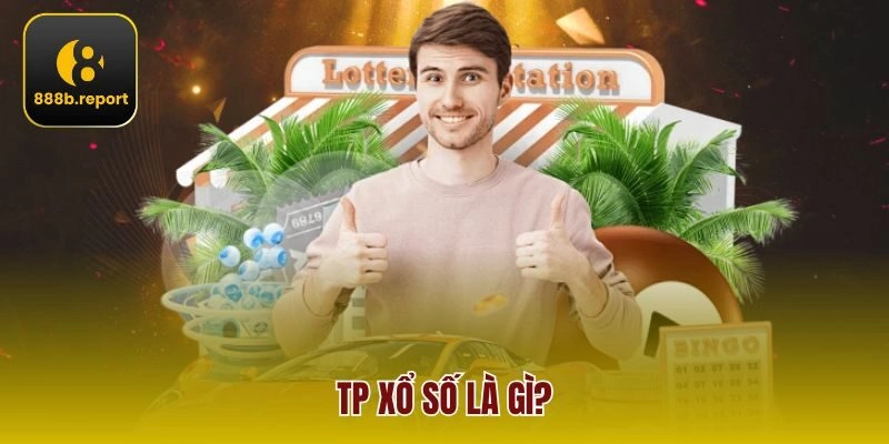 TP xổ số là gì?